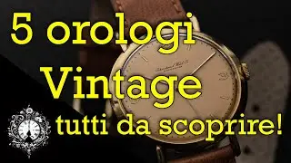 5 OROLOGI VINTAGE che se hai sei fortunato ǀ Nella tana del Bianconiglio