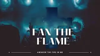 Fan the Flame