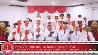 EFKS ALBANY - PESE 77: 'AFIO MAI IA, IESU E, INA AFIO MAI'