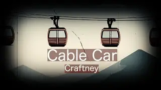 Cable Car  / Craftney