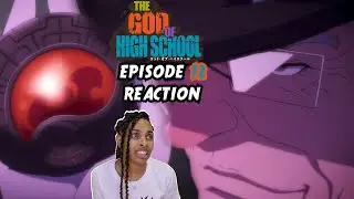WELL WHAT NOW!? | THE GOD OF HIGH SCHOOL EPISODE 12 REACTION