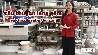 Chậu rửa tay thủ c&ocirc;ng mỹ nghệ & C&acirc;u chuyện l&agrave;ng gốm truyền thống Việt Nam | KanLy