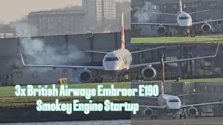 3 British Airways Embraer E190 Loud Engine Startup with Smoke at London City Airport 