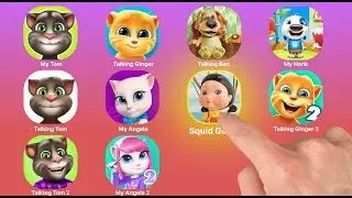 My Tom, Talking Ginger, Talking Ben, My Hank, Talking Tom, My Angela, Squid Game + Sprunki...