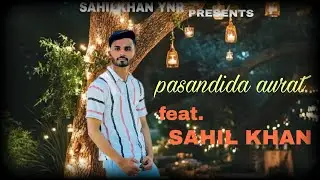 Tu mare Pasandida Aurat | SAHIL KHAN |new punjabi song 2025| Akhil|