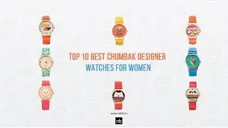 TOP 10 BEST CHUMBAK DESIGNER WATCHES FOR WOMEN | NIBH.IN