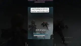 just trying to extract but he was chill