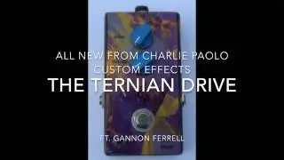 Ternian Drive by Charlie Paolo Custom Effects Demo ft  Gannon Ferrell
