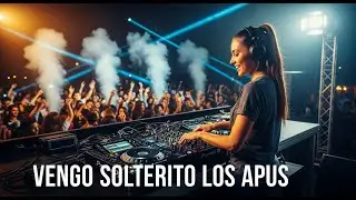 VENGO SOLTERITO | Party EDM Cover (Los Apus Inspired)