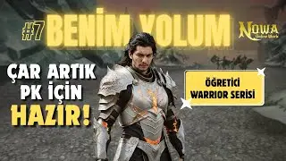 Benim Yolum #7 | &Ccedil;AR TAMAMEN HAZIR! | Sıfırdan Warrior Macerası | Nowa Online World