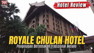 Alami Penginapan Mewah di Royale Chulan Hotel, Hanya Beberapa Langkah dari Pavilion Mall!