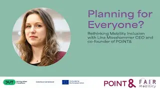 Planning for Everyone? Rethinking Mobility Inclusion with Lina Mosshammer (POINT& /Fair Mobility)