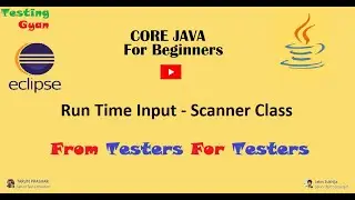 Scanner Class - Runtime Input #CoreJava#TestingGyan#TestAutomation#StartFromBasics