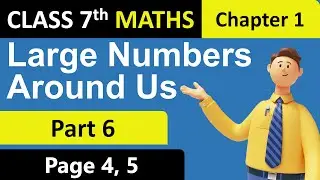 Large Numbers Around Us | Part 6 | Class 7 Maths | Chapter 1 | Ganita Prakash