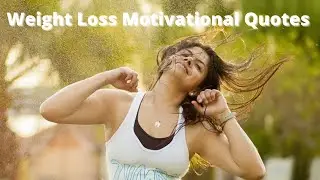 Weight Loss Motivational Quotes