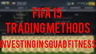 FIFA 15 Trading Methods-Investing in squad fitness