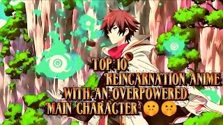 Top 10 Reincarnation Anime with An Overpowered Main Character