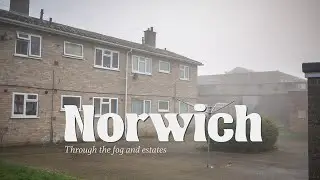 Norwich | Through the fog and estates