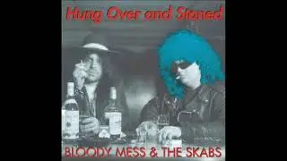 BLOODY MESS and the SKABS - HUNGOVER and STONED - 1994
