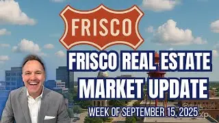 Frisco Real Estate Update: Price Cuts Outpacing New Listings (9/15/25)