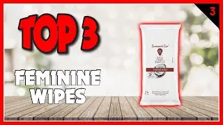 Best Feminine Wipes In 2023
