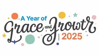 A Year of Grace and Growth | 2025