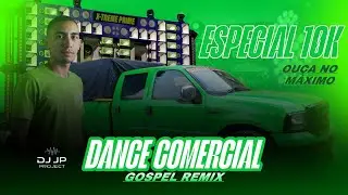 Dance Comercial Gospel CD Especial 10K De Inscritos @DJ_JP_PROJECT  2026