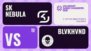 SK Nebula vs BLVKHVND | VCT GC EMEA Stage 2 - Playoffs | Knockout Round