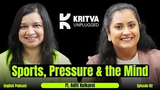 Why Psychotherapy Matters in an Athlete’s Journey | Aditi Kulkarni | Ep02 | #kritvaunplugged