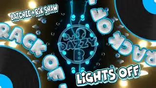 Batchee & Rik Shaw - Lights Off - Dazzy B's Track Of The Day #ukbounce #donk #bounce #dance#vocal#dj