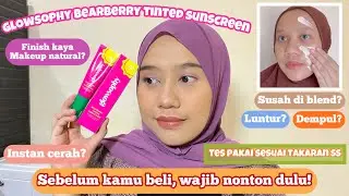 Sunscreen tapi kaya foundation? Review Jujur Glowsophy Bearberry Tinted Sunscreen SPF 40 PA+++