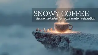 Warm Winter Coffee Acoustic Guitar Relaxing Melodies for Cozy Cafe Vibes for You