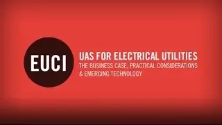 EUCI UAS for Electric Utilities Conference Presentation Sneak Preview