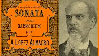 Antonio Lopez Almagro: Sonata para Harmonium - 2. Larghetto cantabile