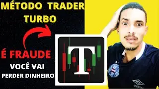 M&eacute;todo trader turbo- m&eacute;todo trader turbo funciona mesmo? m&eacute;todo trader turbo vale a pena? &eacute; bom?