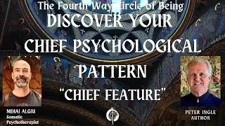 Tool 44 | Discover Your Chief Feature: Psychological Pattern that Keeps You Asleep | Fourth Way