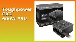 REVIEW (2025): Toughpower GX2 600W PSU. Features.