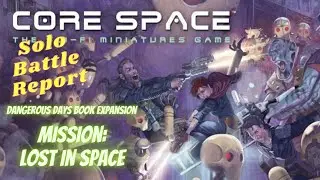 Core Space Battle Report: Dangerous Days Book Expansion - Mission  