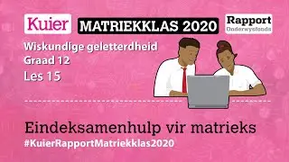 Kuier Rapport Matriekklas: Wiskundige Geletterdheid Les 15