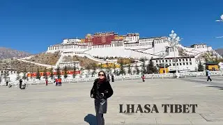 Trip to | LHASA TIBET | Visited the Majestic Potala Palace 