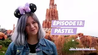 MY SPARKLING 25 &ndash; Pastel [EPISODE 13]
