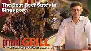 The Best Beef Sates in Singapore - Steven Raichlen's Primal Grill