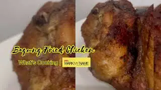 Bagoong Fried Chicken | What&rsquo;s Cooking | MarkMyName