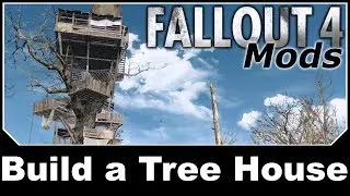 Fallout 4 Mods - Build a Tree House