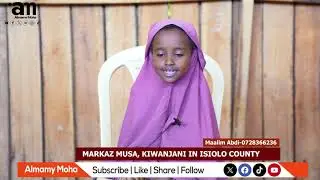MARKAZ MUSA - KIWANJANI, ISIOLO COUNTY