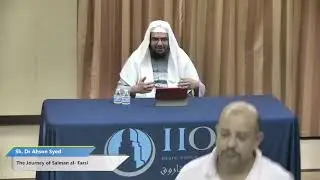 The Journey of Salman al- Farsi with Sh. Dr Ahson Syed