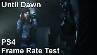 Тест частоты кадров Until Dawn для PS4
