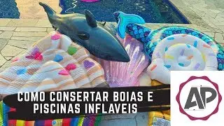 COMO CONSERTAR BÓIAS E PISCINAS INFLÁVEIS FURADAS