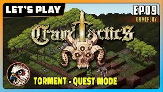 Crawl Tactics | Let's Play | EP09 | Quest Mode Torment Difficulty | Tactical RPG / Roguelike