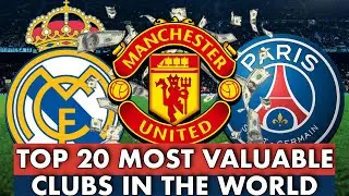 Top 20 Most VALUABLE Football Clubs In The World 2020!
